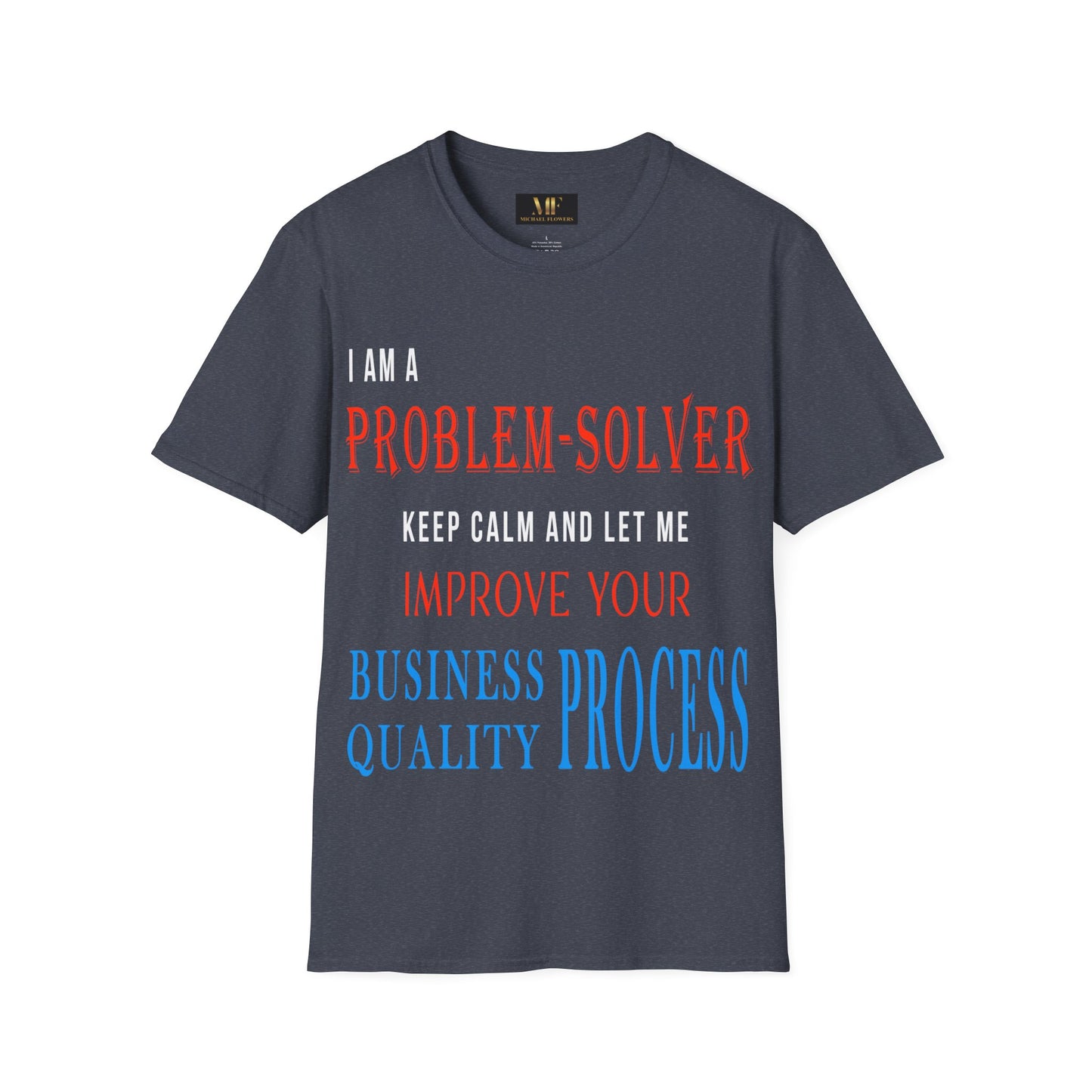 Dr. Flowers' Problem-Solver Inspirational Quote Unisex Softstyle T-Shirt