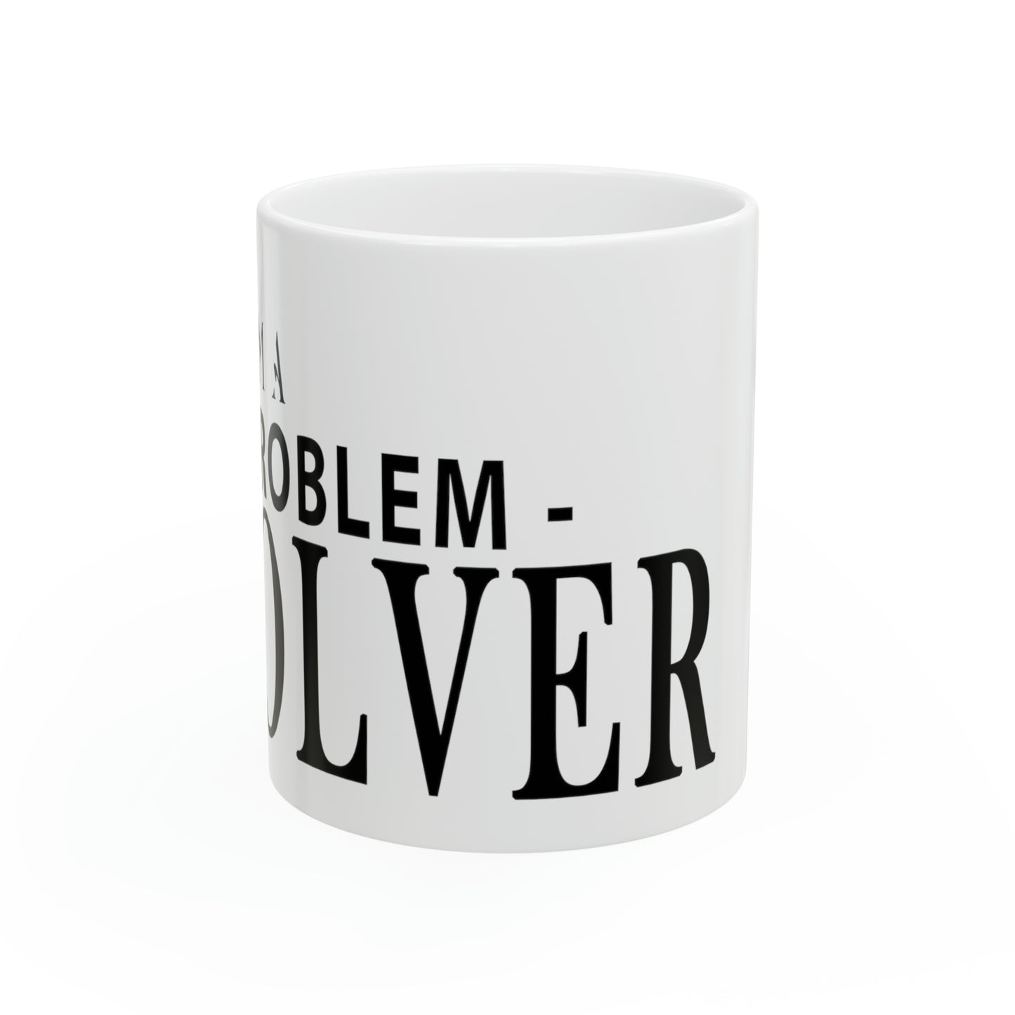 Dr. Flowers' I AM A PROBLEM-SOLVER Ceramic Mug