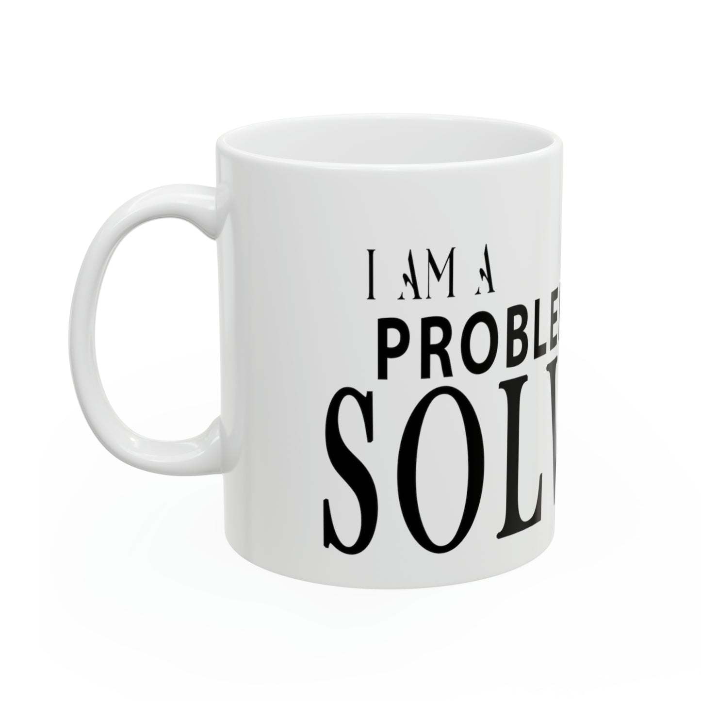 Dr. Flowers' I AM A PROBLEM-SOLVER Ceramic Mug