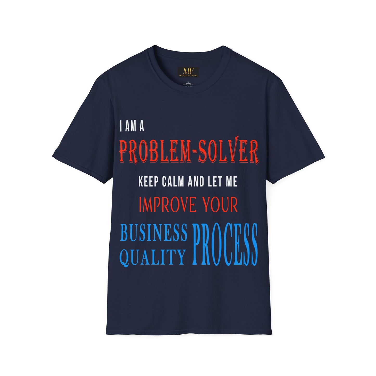 Dr. Flowers' Problem-Solver Inspirational Quote Unisex Softstyle T-Shirt