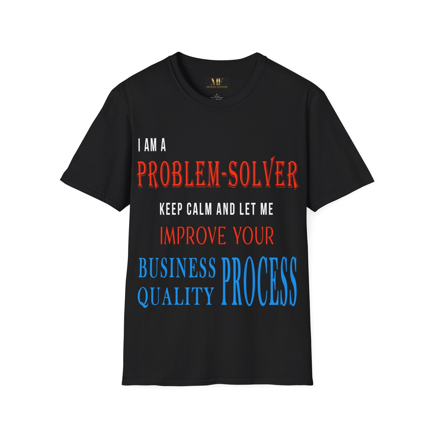 Dr. Flowers' Problem-Solver Inspirational Quote Unisex Softstyle T-Shirt