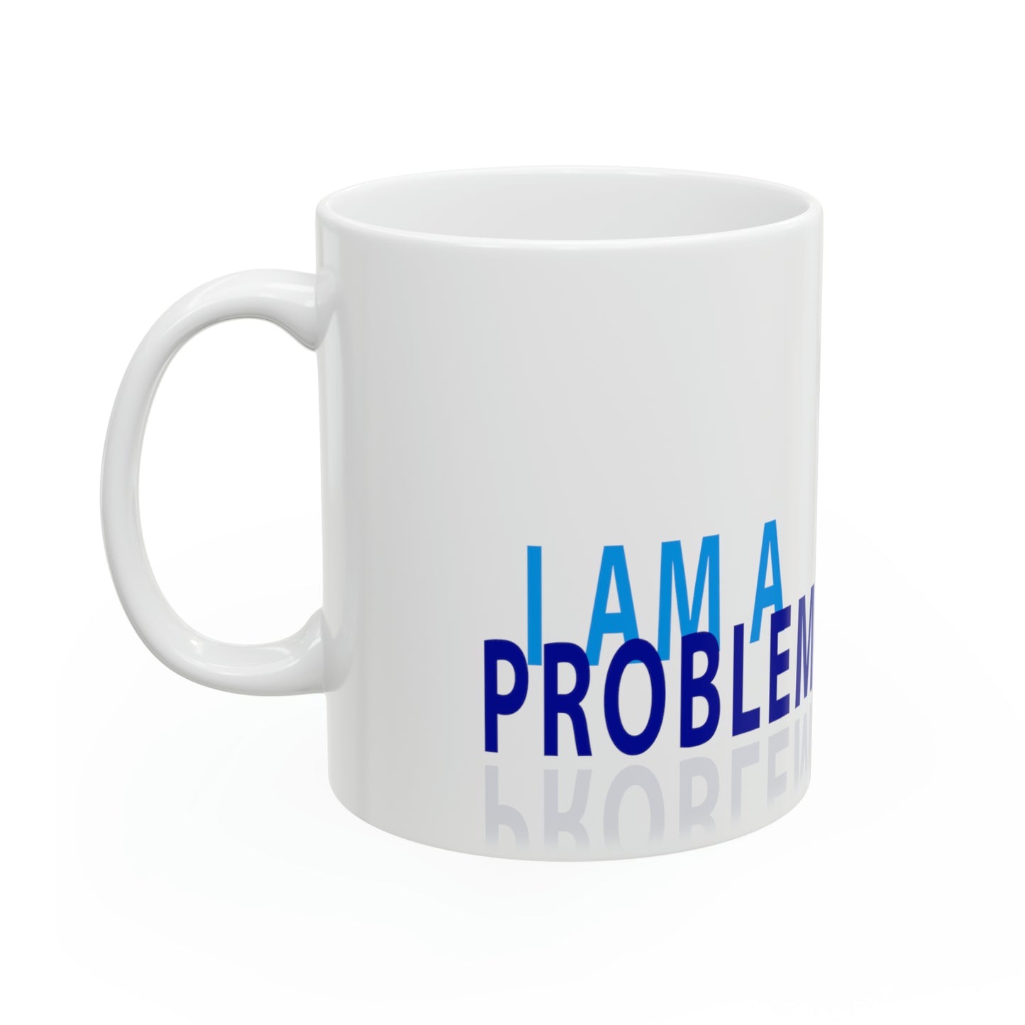 Dr. Flowers' I AM A PROBLEM-SOLVER Ceramic Mug
