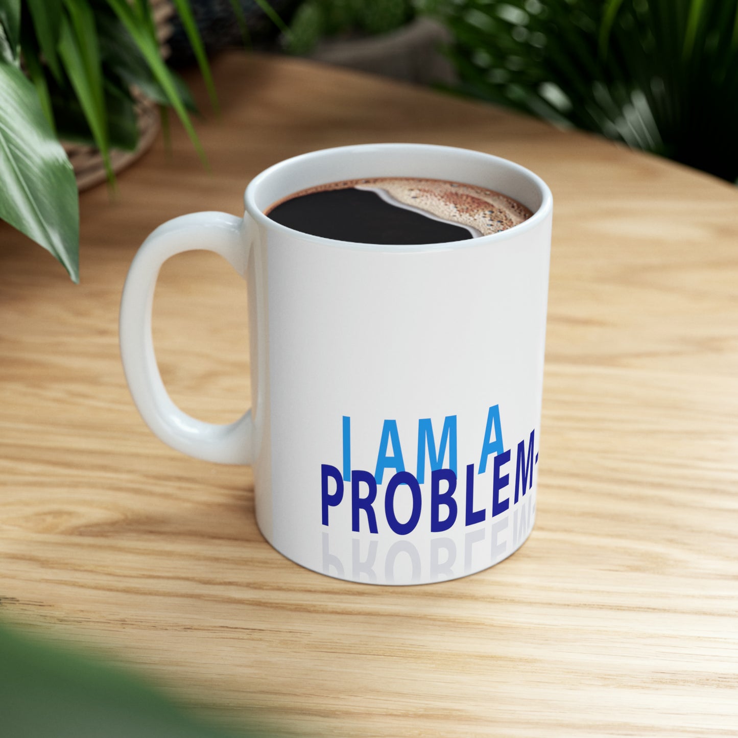 Dr. Flowers' I AM A PROBLEM-SOLVER Ceramic Mug